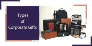 The Different Types of Corporate Gifting