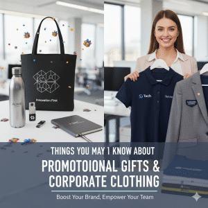 20 Things You May Not Know About Promotional Gifts and Corporate Clothing